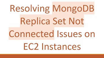 Resolving MongoDB Replica Set Not Connected Issues on EC2 Instances