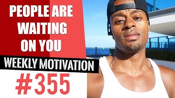 People Are Waiting On You | Weekly Motivation #355 | Dre Baldwin