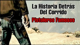 Pistole3r0s Famosos - La historia detrás del corrido