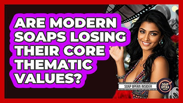 Are Modern Soaps Losing Their Core Thematic Values? - Soap Opera Insider