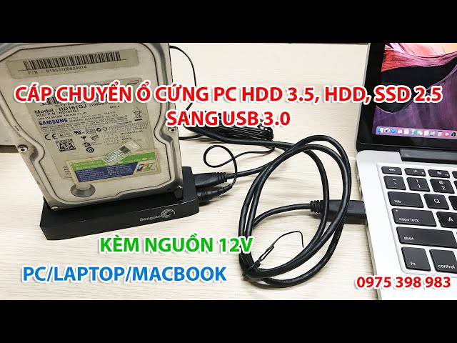 Cáp chuyển đổi ổ cứng HDD SSD SATA (3.5, 2.5) vào PC, Laptop, Macbook