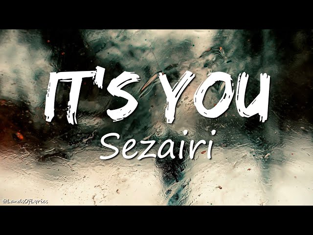 It's You - Sezairi (Lyrics) class=