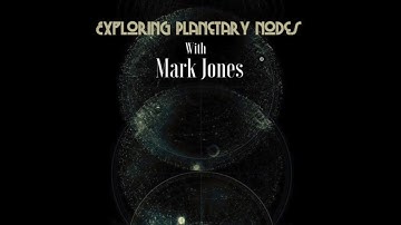 Exploring Planetary Nodes with Mark Jones
