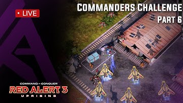 Red Alert 3 Uprising : Commanders Challenge - Part 6 (LIVE) - The Commander get