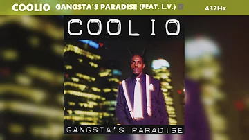 Coolio - Gangsta's Paradise (feat. L.V.) (432Hz)
