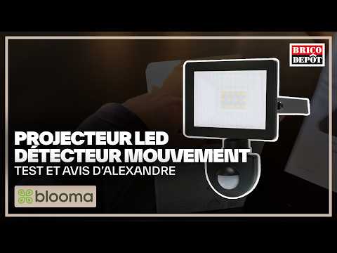 Test et avis du projecteur LED détecteur mouvement Blooma par Alexandre avec Brico Depot