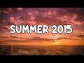 Nostalgic songs that bring you back to summer 2015