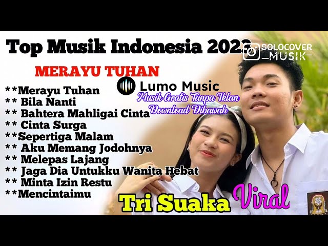 MERAYU TUHAN - TRI SUAKA | FULL ALBUM TERBARU 2023 ( KUMPULAN LAGU INDO VIRAL TIKTOK ) class=