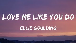 ellie goulding - love me like you do (lyrics)