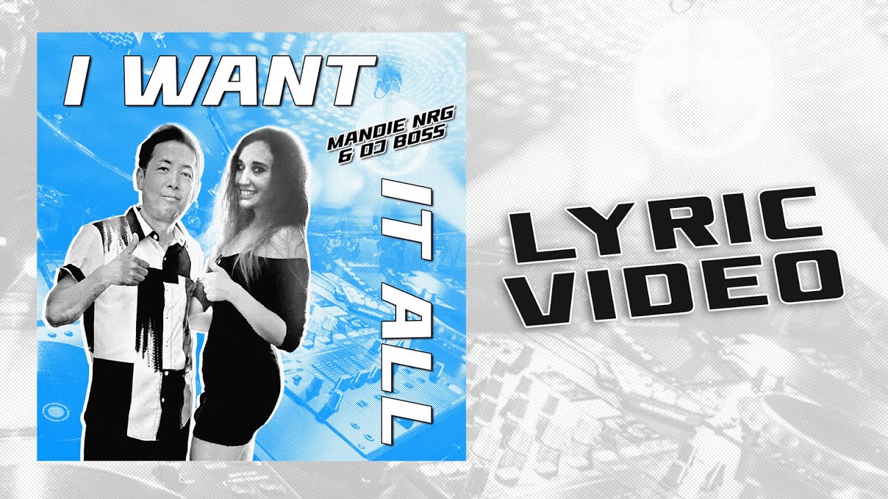 I WANT IT ALL / Mandie NRG & DJ BOSS (Lyric Video) Super Eurobeat