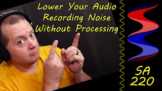 Lower Your Audio Recording Noise WITHOUT Processing