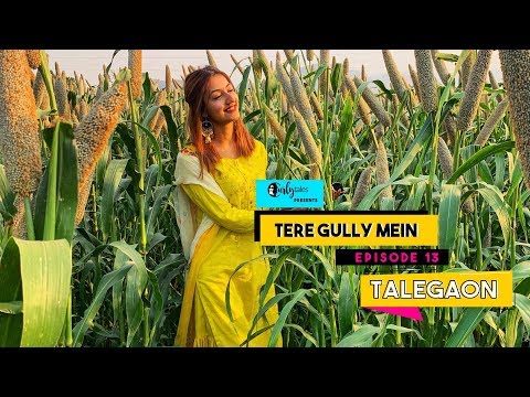 Tere Gully Mein Ep 13- Talegaon, Maharashtra – Top 6 Things To Do | Curly Tales