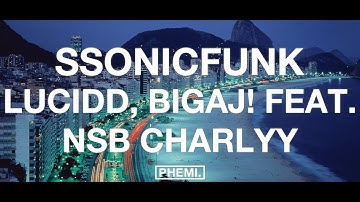 lucidd - ssonicfunk (feat. bigaj! & NSB charlyy)