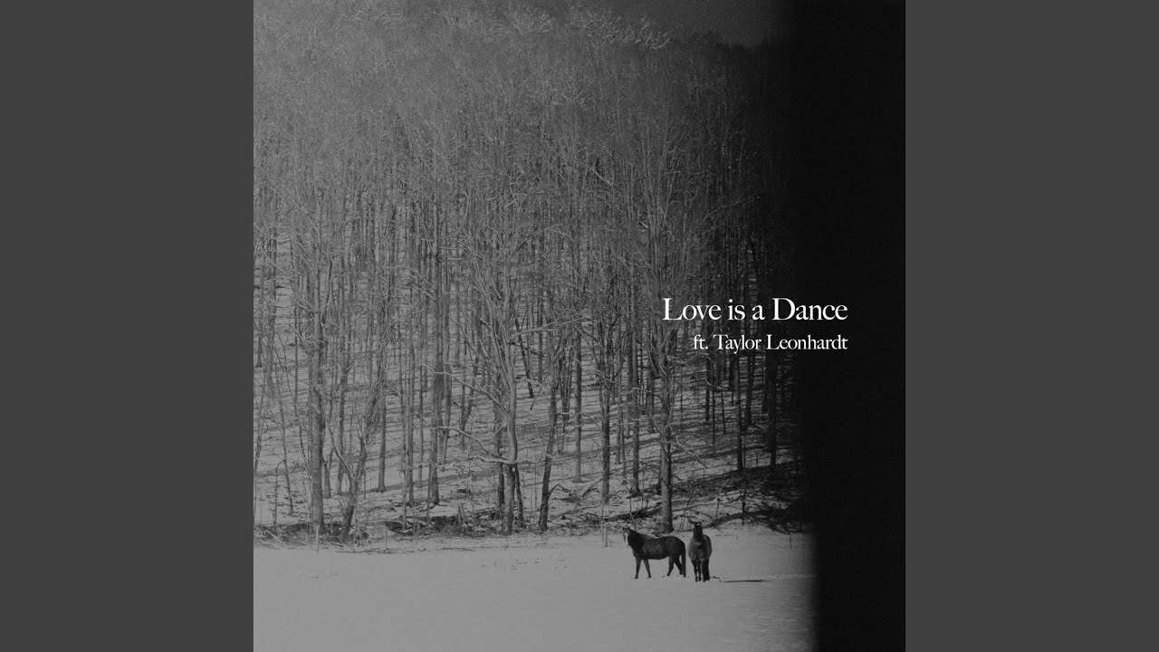 Love Is a Dance (feat. Taylor Leonhardt) (feat. Taylor Leonhardt)