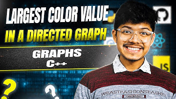 Largest Color Value in a Directed Graph || Topological Sort || Graphs || C++/Java/Python