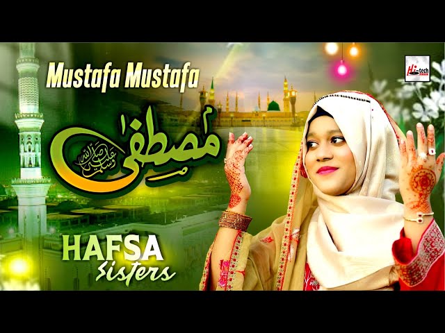 Hafsa Sisters  - Mustafa Mustafa - 2024 New Heart Touching Beautiful Kids Nasheed - Hi-Tech Music class=