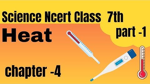 Science Ncert Class 7/Chapter 4/ Heat/ Easy Explanation/CBSE/UPSC/ other state level exams/in Hindi