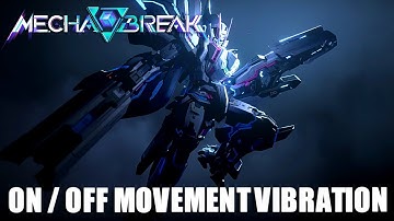 How To Enable / Disable Movement Vibration On Mecha Break