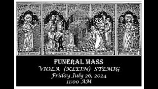 7/26/2024 - 11:00 AM FUNERAL MASS - Viola (Klein) Stemig
