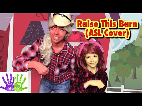 Raise This Barn - Apple Bloom and Applejack (ASL Cover)