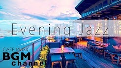 Relaxing Jazz Music  - Evening Music - Cafe Music For Work, Study - Background Music  - Durasi: 4:01:09. 