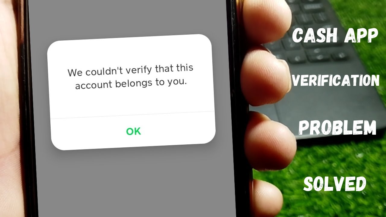 We Couldn't Verify This Account Belongs to You Cash App!