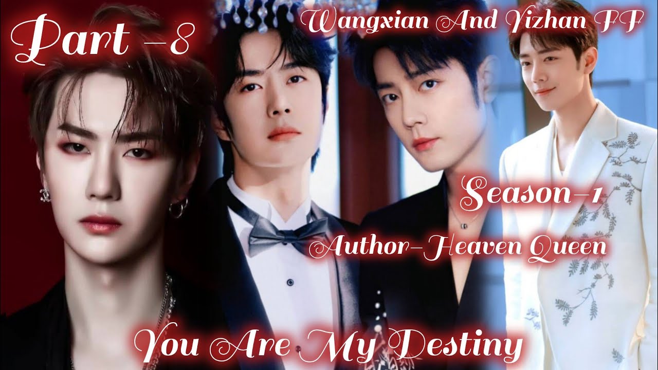 You Are My Destiny/Part-8/Season-1 #wangxianff#yizhanff#taekookff#xicheng#blstoryteller#blstories