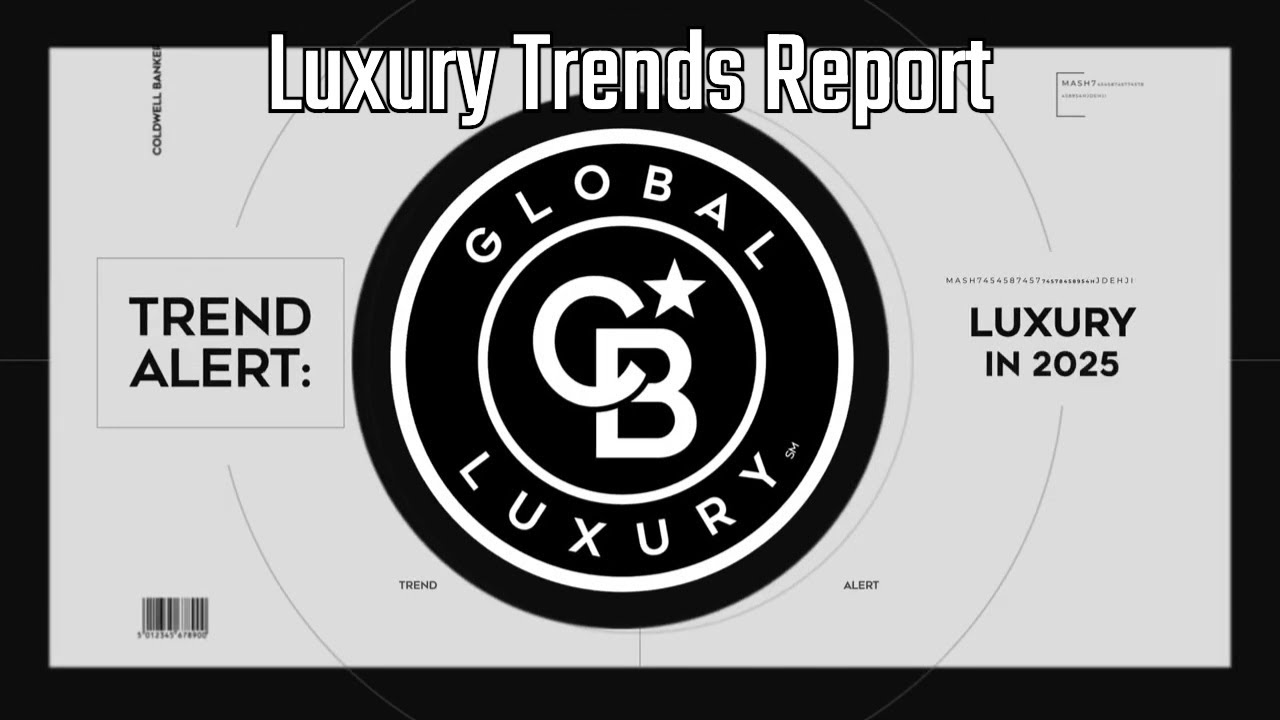 Luxury Real Estate Trends 2025 | Coldwell Banker Global Luxury Market ...