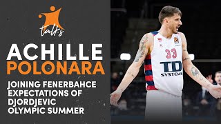 Achille Polonara Talks Joining Fenerbahce, The Expectations Of Djordjevic, And The Olympic Summer