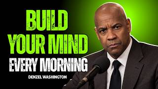 12 Life Lessons to BUILD YOUR MIND Every Morning | Motivational Speech Inspired by Denzel Washington