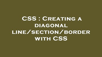 CSS : Creating a diagonal line/section/border with CSS