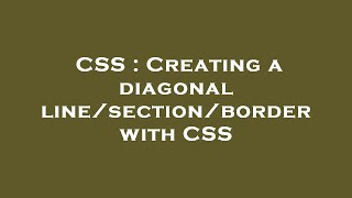 CSS : Creating a diagonal line/section/border with CSS