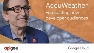 AccuWeather: Forecasting New Developer Audiences with Apigee