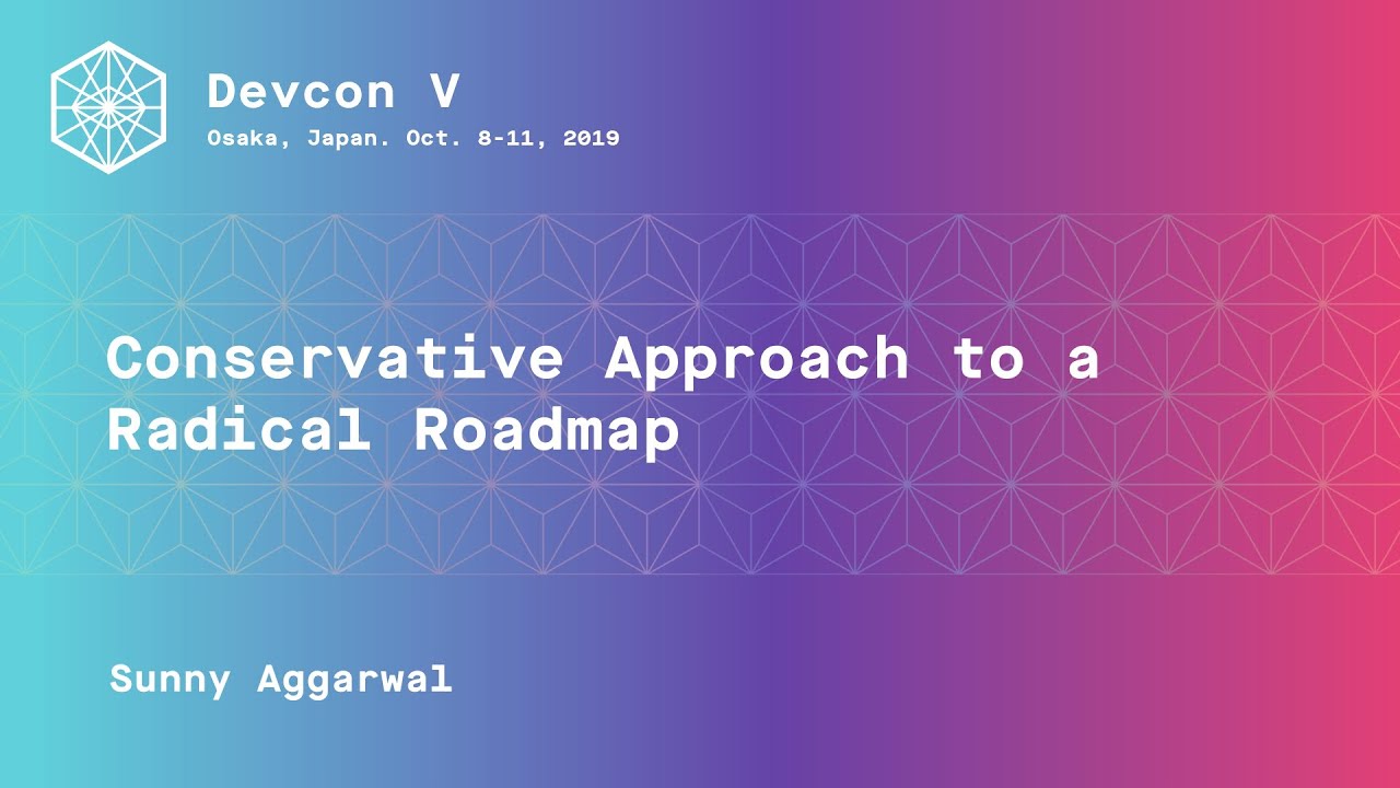 A Conservative Approach to a Radical Roadmap · Devcon Archive