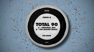 FENDI-K & OS-MAN - TOTAL 90 (TIM REAPER REMIX)