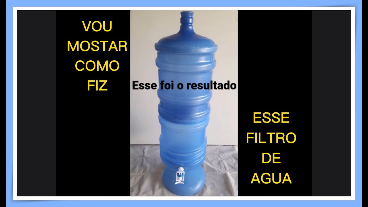 FILTRO DE AGUA - COMO FAZER UM COM GARRAFÃO DE 20 LITROS - YouTube