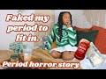 Faked My Period To Fit In | PERIOD HORROR STORY | just jordyn