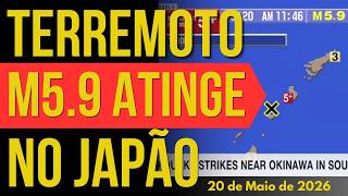 TERREMOTO M5.9 ATINGE O JAPÃO - 20/MAIO/2026