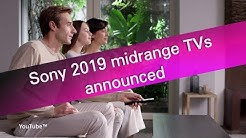 Sony 2019 midrange TVs XG70 XG80 XG81 XG83 announced