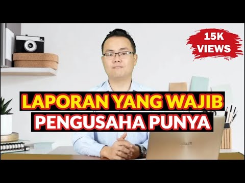 3 Laporan Keuangan Wajib Yang Harus Dimiliki Oleh Pengusaha Untuk Mengelola Keuangan Perusahaan
