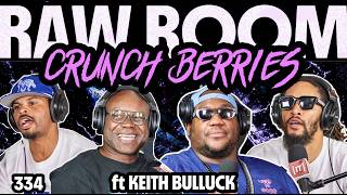 Raw Room - Ep 334 - Crunch Berries (ft Keith Bulluck: 3x All-Pro LB)
