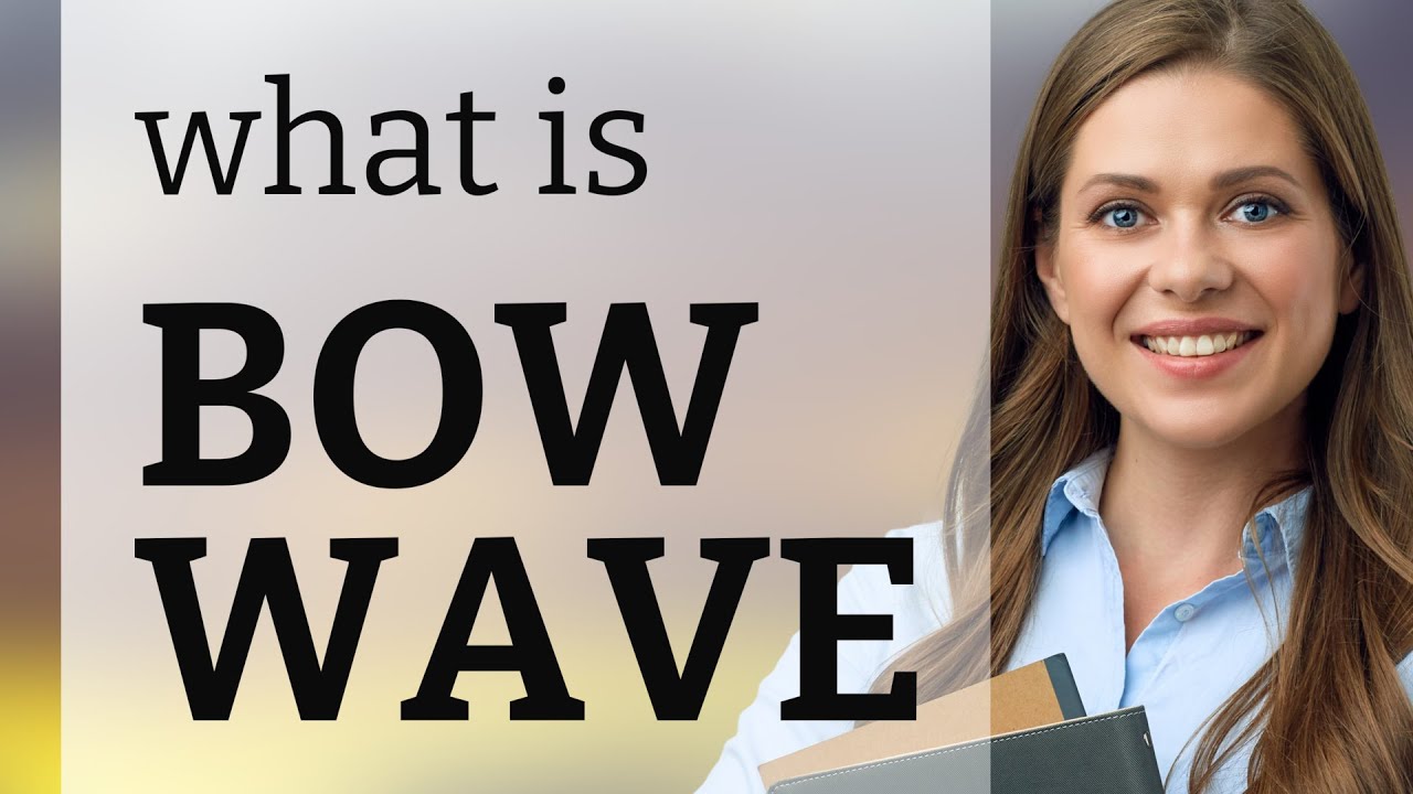 Bow Waves Explained! - YouTube