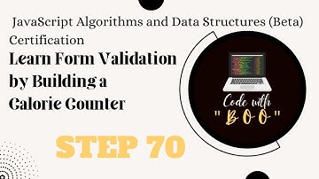 Learn Form Validation by Building a Calorie Counter| STEP 70|JavaScript Algorithms & Data Structures