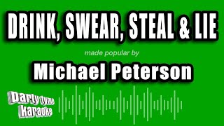 Michael Peterson - Drink, Swear, Steal & Lie (Karaoke Version)