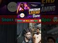 Snaxx Gaming On Shreeman Legend Join Apex Gaming 🤯 Snaxx Appreciate Jonathan 😍 #esports #jonathan