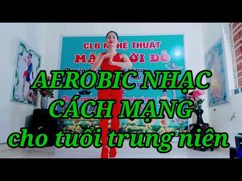 AEROBIC CÁCH MẠNG/Cho Tuổi Trung Niên/tốc độ nhanh