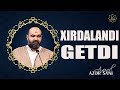 XIRDALANDI GETDI / AXUND AZER SANI / Super Qezel / Eruz / Behr / Azeri Music 2019