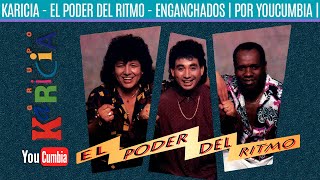 Video thumbnail of "Karicia - El Poder Del Ritmo - Enganchados | Enganchado por YouCumbia"