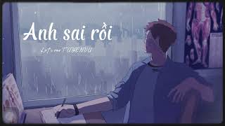 Anh sai rồi (Lofi ver) TUYENVU ft Sơn Tùng M-TP