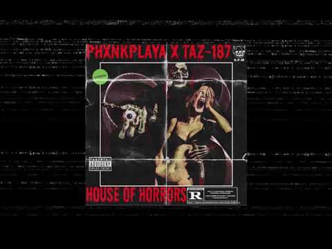 PHXNKPLAYA X TAZ-187 - House of horrors